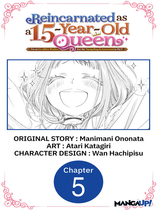 Cover image for Reincarnated as a 15-Year-Old Queen: I'm an Ex-office Worker, but the Young King Is Interested in Me?!, Chapter 5